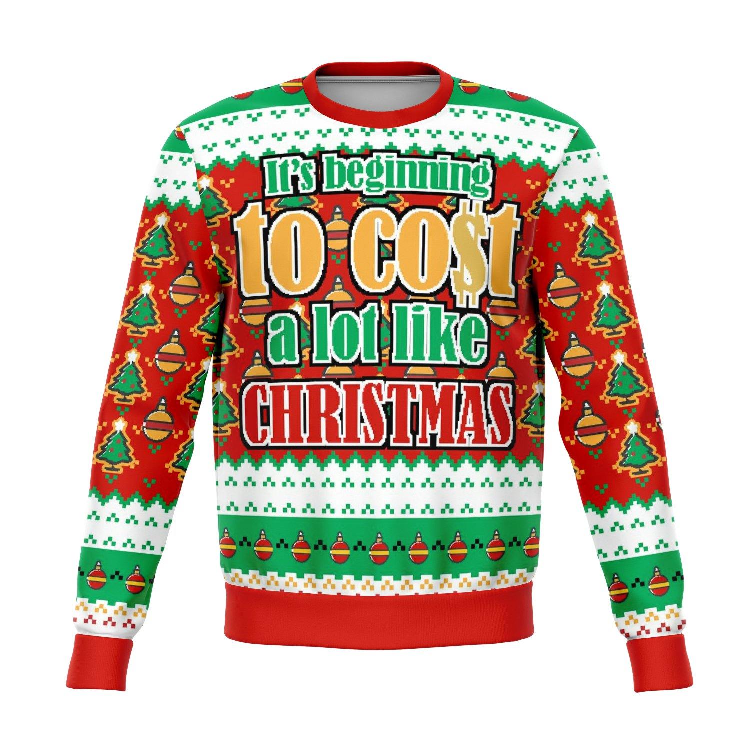 Its Beginning To Cost A Lot Funny Ugly Christmas Sweater - OnlyClout