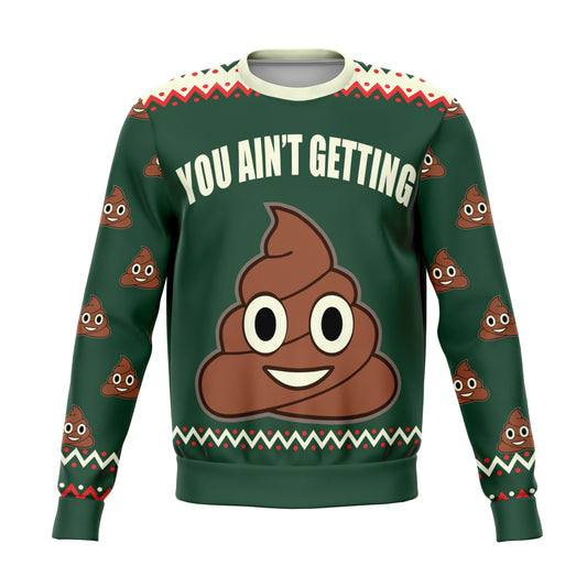 You Ain't Getting Funny Ugly Christmas Sweater - OnlyClout