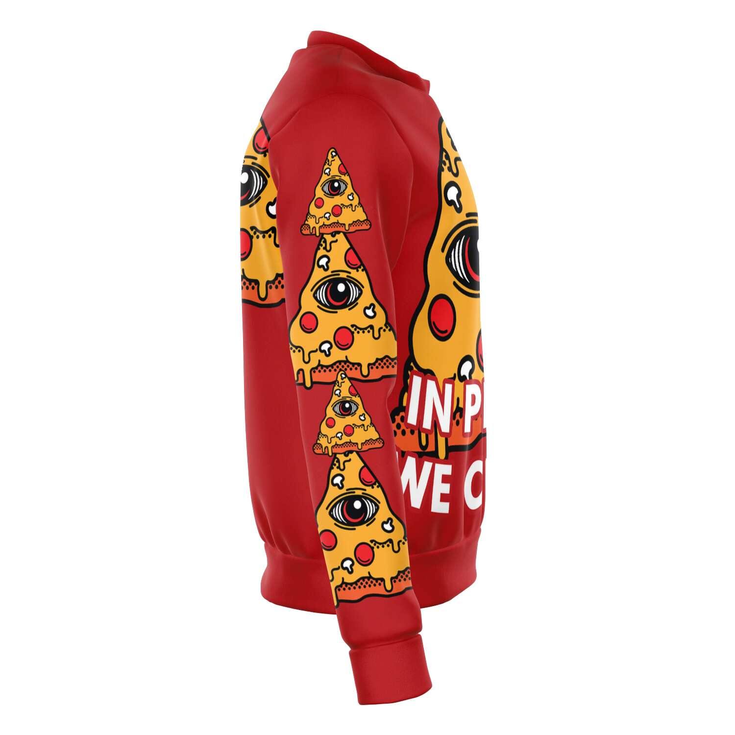 In Pizza We Crust 3D Unisex Sweater - OnlyClout